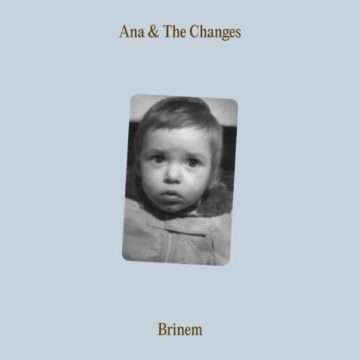 Vrtlog sećanja i život koji teče – Ana & The Changes predstavljaju "Brinem"