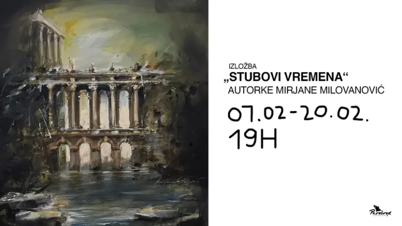 Izložba “Stubovi vremena” Mirjane Milovanović